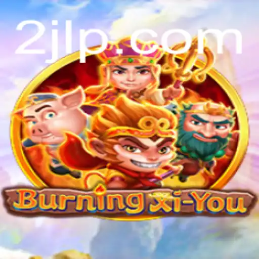 Immerse Yourself in the World of BurningXiYou: A Unique Gaming Experience with 2JL
