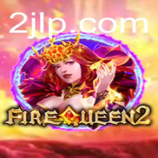Explore the Thrilling World of FireQueen2: A Guide to the Latest Gaming Sensation